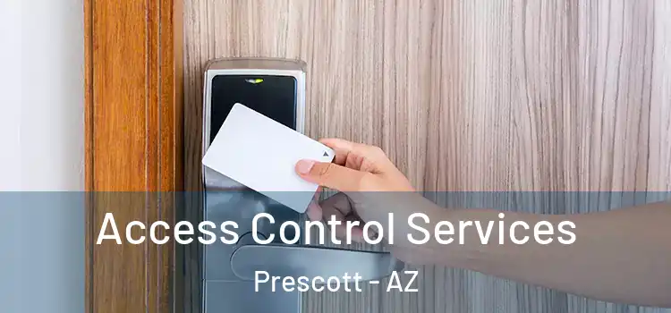 Access Control Services Prescott - AZ