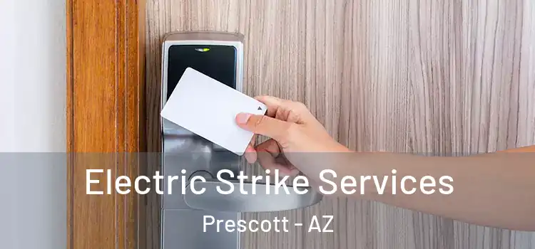 Electric Strike Services Prescott - AZ