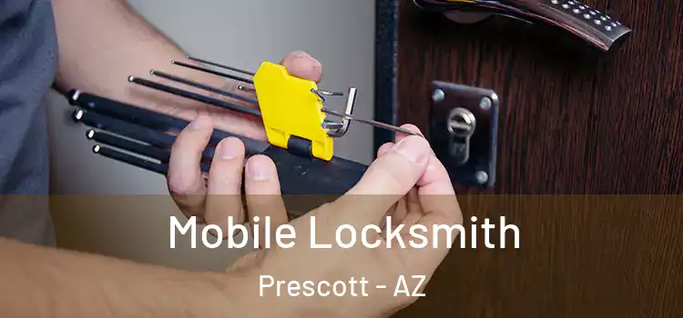 Mobile Locksmith Prescott - AZ