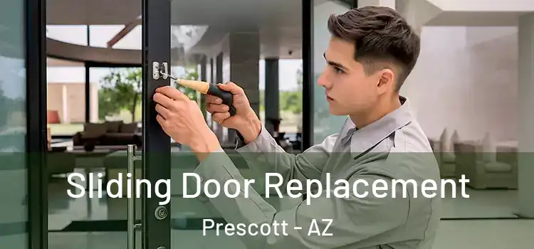 Sliding Door Replacement Prescott - AZ