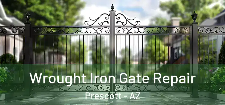 Wrought Iron Gate Repair Prescott - AZ